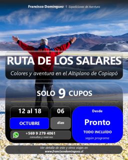 Nuevamente, al Altiplano de Copiapó los pasajes!!

Será la 5ta. vez que visitemos la espectacular y remota zona del Norte Grande, al interior de Copiapó.

Estamos afinando los detalles de esta expedición de extrema belleza y aventura.

Pronto, toda la info.!!

12 al 18 OCTUBRE.